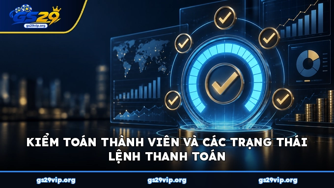 Kiểm toán thành viên và các trạng thái lệnh thanh toán