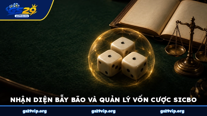 Nhận diện bẫy bão và quản lý vốn cược Sicbo