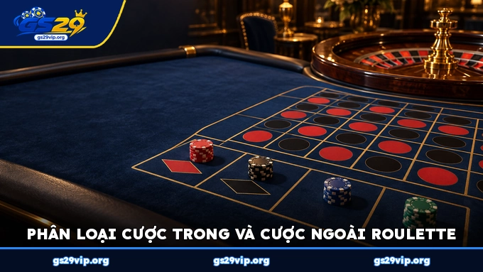 Phân loại cược trong và cược ngoài Roulette